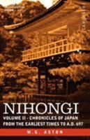 NIHONGI: Volume II - Chronicles of Japan from the Earliest Times to A.D. 697 1605201464 Book Cover