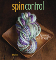 Spin Control: Techniques for Spinning the Yarns You Want 1596681055 Book Cover