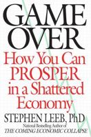 Game Over: How the Collapsing Economy Will Sink Your Wealth by 50% or More -- Unless You Know What to Do 0446544809 Book Cover