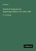 Fürstlich Waldeckische Regierungs-Blätter vom Jahre 1886: 76. Jahrgang (German Edition) 3563921237 Book Cover