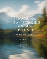 Unraveling the Mysteries of Your Existence: A Comprehensive Guide to Understanding Your Life Journey Through Numerology B0DQY9BH1F Book Cover
