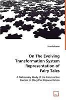 On the Evolving Transformation System Representation of Fairy Tales 3639063740 Book Cover