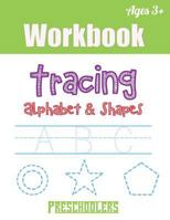 Tracing Alphabet & Shapes Workbook: Funny ABC Letter Tracing with number and many shapes for Preschoolers and kids 1790963060 Book Cover