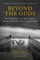 Beyond the Odds: Providence in Britain's Wars of the 20th Century 1916121128 Book Cover