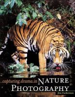 Capturing Drama in Nature Photography 0898799910 Book Cover