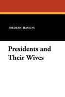 Presidents and Their Wives 1434413616 Book Cover