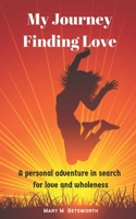 My Journey Finding Love 1676933409 Book Cover