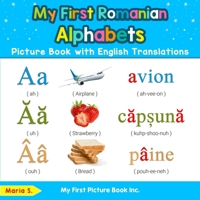 My First Romanian Alphabets Picture Book with English Translations: Bilingual Early Learning & Easy Teaching Romanian Books for Kids (Teach & Learn Basic Romanian words for Children 1) 0369600169 Book Cover