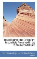 A Calendar of the Lancashire Assize Rolls Preserved in the Public Record Office 101789244X Book Cover