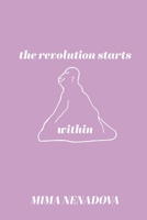 The Revolution Starts Within B0FQMTQ431 Book Cover