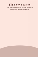 Efficient routing and storage management in intermittently connected mobile networks 8103296449 Book Cover
