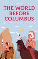 The World Before Columbus: Native Peoples and the Americas (History Books for Kids) B0DPNQ2YVX Book Cover