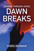 Dawn Breaks (Tearing Through Space Book 3) B0B5Q7QS7H Book Cover