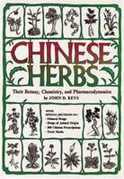 Chinese Herbs: Their Botany, Chemistry and Pharmacodynamics 0804816670 Book Cover