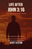 Life After John 3: 16 B0GSSLF3XK Book Cover