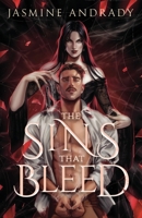 The Sins That Bleed: A Dark Modern Gothic Romance 1068411201 Book Cover