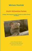 Auch Schweine beten: Lustiges, überwiegend aus dem Tierreich, im Haiku-Format mit Bildern 3748145314 Book Cover