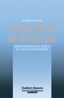 Abschied Von Der Reparaturkultur: Selbsterneuerung Durch Ein Neues Miteinander 3322899799 Book Cover