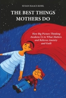 The Best Things Mothers Do B0GBQT8YC4 Book Cover