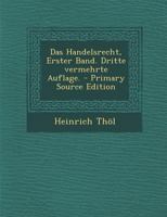 Das Handelsrecht, Erster Band. Dritte vermehrte Auflage. 1295490897 Book Cover