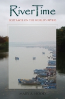 RiverTime: Ecotravel on the World's Rivers 0791473899 Book Cover