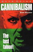 Cannibalism: The Last Taboo 1859584950 Book Cover