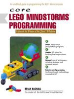 Core LEGO MINDSTORMS Programming: Unleash the Power of the Java Platform 0130093645 Book Cover