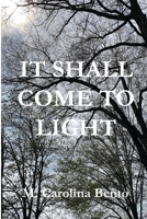 It Shall Come to Light B0B8B9VV2P Book Cover
