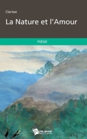 La Nature et l'Amour (French Edition) 2342038712 Book Cover