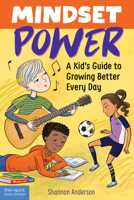 Mindset Power: A Kid’s Guide to Growing Better Every Day 1631984977 Book Cover