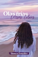 Olas frías, Versos tibios (Spanish Edition) B0GXPTN5XP Book Cover