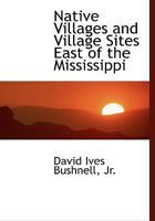 Native Villages and Village Sites East of the Mississippi 1016918224 Book Cover
