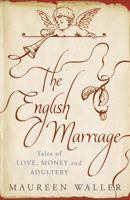 The English Marriage: Tales of Love, Money and Adultery 184854054X Book Cover