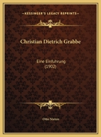 Christian Dietrich Grabbe: Eine Einfuhrung 1160349916 Book Cover