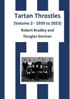 Tartan Throstles (Volume 2-1939 to 2023) 1446738221 Book Cover