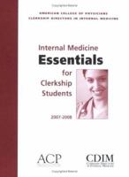 Internal Medicine Essentials for Clerkship Students 2007-2008 1930513828 Book Cover