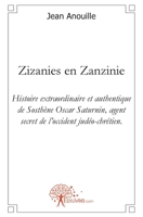 Zizanies en Zanzinie: Histoire extraordinaire de Sosthène Oscar Saturnin (French Edition) 2812127104 Book Cover