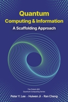 Quantum Computing and Information: A Scaffolding Approach 1961880024 Book Cover