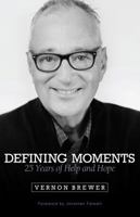 Defining Moments: 25 Years of Help and Hope 0978804163 Book Cover