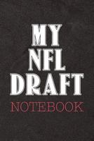 My NFL Draft Notebook: 6x9 Blank Lined Journal for the 2019 Football Draft 1798955008 Book Cover