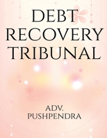 Debt Recovery Tribunals B0BQHSMKFJ Book Cover