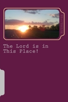 The Lord is in This Place: The Advent Revelation: A Personal Epiphany into my Faith Journey 1979653372 Book Cover