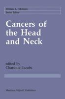 Cancers of the Head and Neck: Advances in Surgical Therapy, Radiation Therapy and Chemotherapy (Cancer Treatment and Research) 0898388252 Book Cover