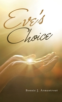 Eve's Choice 1489736247 Book Cover