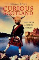 Curious Scotland: Tales from a Hidden History 1862077886 Book Cover