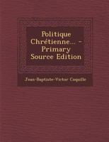 Politique Chretienne... - Primary Source Edition 1295674459 Book Cover