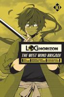 Log Horizon: The West Wind Brigade, Vol. 10 1975328116 Book Cover