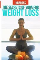 The Secret of Yoga for weight loss 1494252732 Book Cover