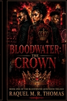 BLOODWATER "The Crown" (The Bloodwater Queendom Trilogy) B0H5VCSKSV Book Cover