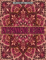 Entspannende Designs: Malbuch für erwachsene B08L5N5YLZ Book Cover